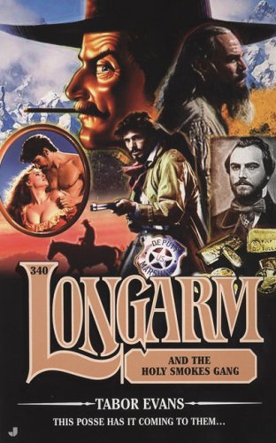 9780515142655: Longarm & the Holy Smokes Gang (Longarm (Books), 340)