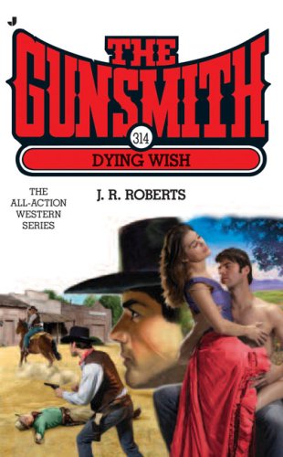 Stock image for Dying Wish Gunsmith 314 for sale by Colorado's Used Book Store