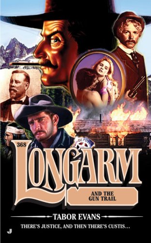 Beispielbild fr Longarm and the Gun Trail (Longarm #368) zum Verkauf von Wonder Book