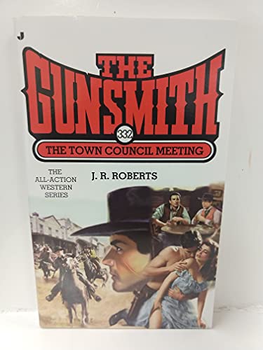 Beispielbild fr The Town Council Meeting (The Gunsmith #332) zum Verkauf von Jenson Books Inc