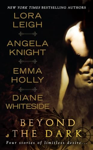 Beyond the Dark (9780515147193) by Leigh, Lora; Knight, Angela; Holly, Emma; Whiteside, Diane