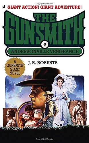 The Gunsmith Giant #15: Andersonville Vengeance