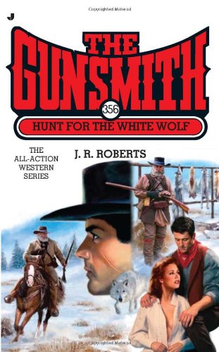 Stock image for Hunt for the White Wolf (The Gunsmith, No. 356) for sale by Colorado's Used Book Store