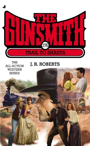 Beispielbild fr Gunsmith #376: Trail to Shasta (Gunsmith, The) zum Verkauf von SecondSale