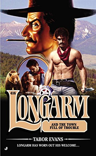 Longarm 416: Longarm and the Town Full of Trouble (9780515153750) by Evans, Tabor