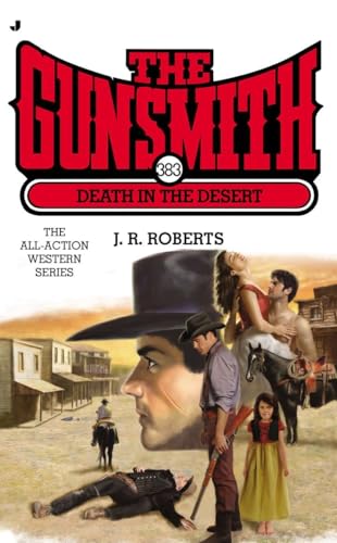 Stock image for The Gunsmith 383: Death in the Desert (Gunsmith, The) for sale by Jenson Books Inc