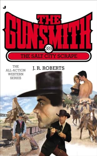 Beispielbild fr The Gunsmith 389: The Salt City Scrape (Gunsmith, The) zum Verkauf von Jenson Books Inc