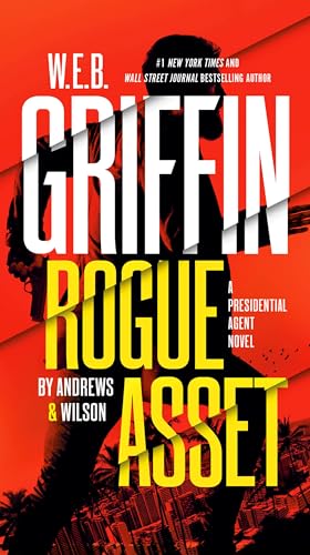 Beispielbild fr W. E. B. Griffin Rogue Asset by Andrews & Wilson (A Presidential Agent Novel) zum Verkauf von Reliant Bookstore