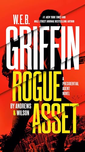 Imagen de archivo de W. E. B. Griffin Rogue Asset by Andrews Wilson (A Presidential Agent Novel) a la venta por Zoom Books Company