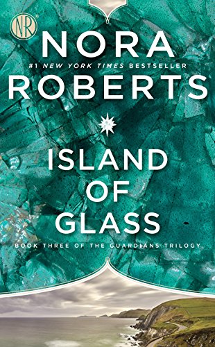 Island of Glass (Guardians Trilogy, Band 3) - Nora Roberts