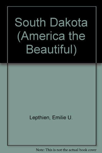 South Dakota (America the Beautiful) (9780516004877) by Lepthien, Emilie U.