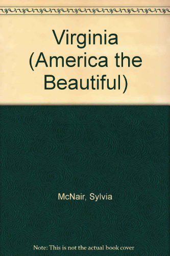 Virginia (America the Beautiful) (9780516004921) by McNair, Sylvia