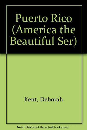 Puerto Rico (America the Beautiful Ser) (9780516004983) by Kent, Deborah