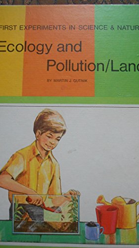 Stock image for Ecology and Pollution/Land, (His First experiments in science & nature) for sale by Top Notch Books