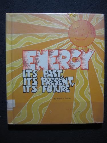 Stock image for Energy Its Past, Its Present, Its Future for sale by Books for a Cause