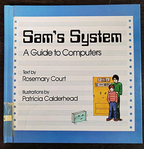 Beispielbild fr Sam's System: A Guide to Computers zum Verkauf von Top Notch Books