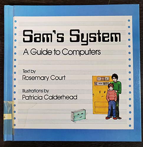 Stock image for Sam's System: A Guide to Computers for sale by Top Notch Books