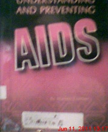 Beispielbild fr Understanding And Preventing AIDS (Understanding and Preventing Social Problems) zum Verkauf von Basement Seller 101