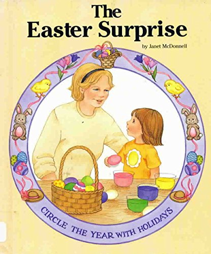 The Easter Surprise (Circle the Year With Holidays) (9780516006833) by McDonnell, Janet
