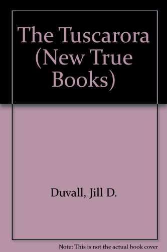 9780516011288: The Tuscarora (New True Books)