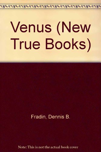 Venus (New True Books) (9780516011684) by Fradin, Dennis B.