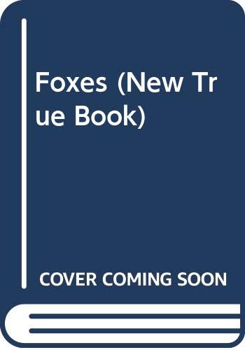 Foxes (New True Book) (9780516011912) by Lepthien, Emilie U.; Kalbacken, Joan