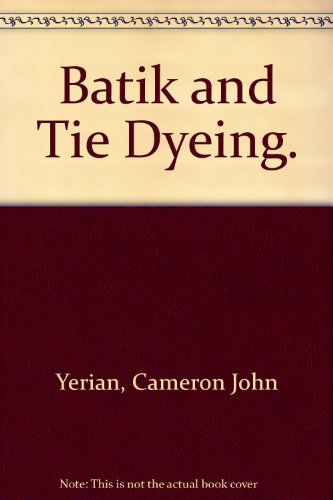 Stock image for Batik and Tie Dyeing. for sale by Wonder Book