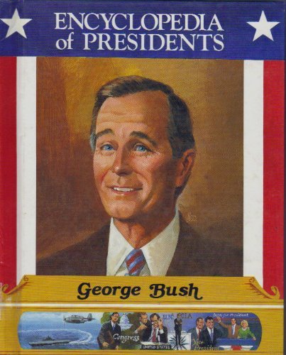 9780516013749: George Bush (Encyclopedia of Presidents)