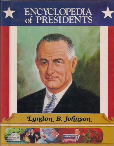 9780516013961: Lyndon B. Johnson: Thirty Sixth President of the United States (Encyclopedia of Presidents)
