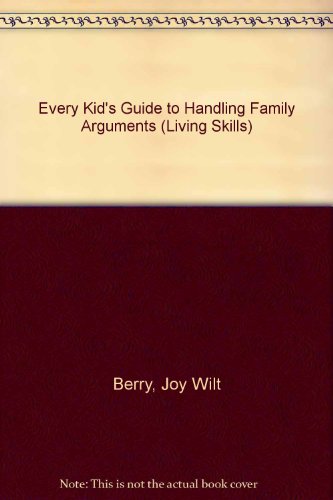 Imagen de archivo de Every Kid's Guide to Handling Family Arguments (Living Skills) a la venta por BookHolders