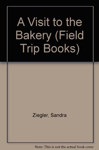 Beispielbild fr A Visit to the Bakery zum Verkauf von Better World Books