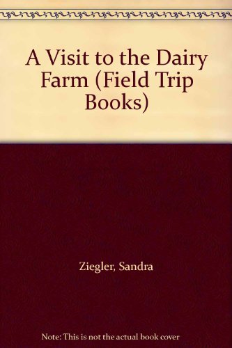 9780516014968: A Visit to the Dairy Farm (Field Trip Books)