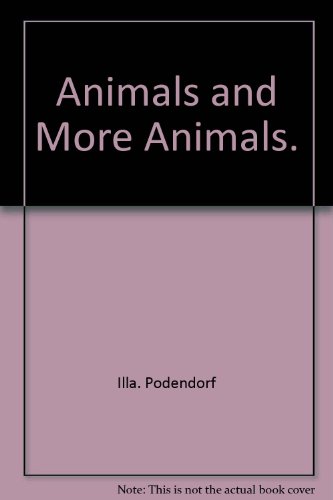 Animals and more animals (Stepping into science) (9780516015569) by Podendorf, Illa