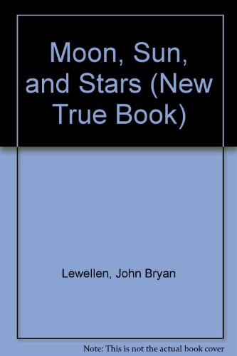 Stock image for Moon, Sun, and Stars (New True Book) for sale by SecondSale