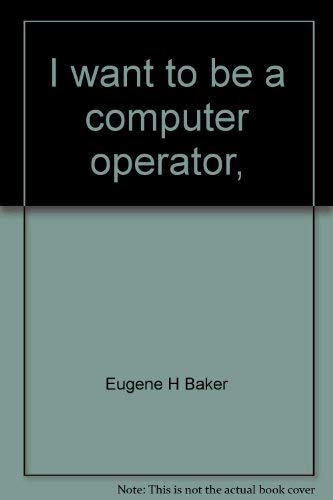 9780516017419: I want to be a computer operator,