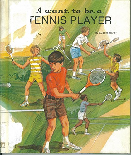 Stock image for I Want to Be a Tennis Player for sale by Better World Books