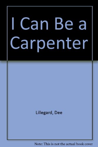 Beispielbild fr I Can Be a Carpenter zum Verkauf von Better World Books: West