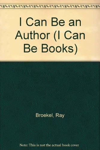 I Can Be an Author (I Can Be Books) (9780516018911) by Broekel, Ray