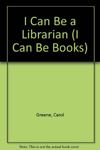 9780516019130: I Can Be a Librarian (I Can Be Books)