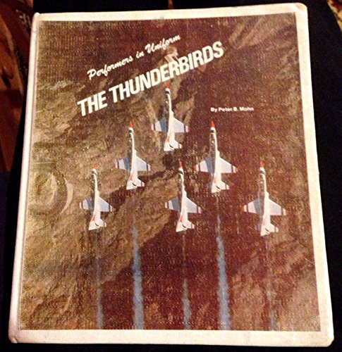 Beispielbild fr The Thunderbirds (Performers in Uniform) zum Verkauf von Top Notch Books