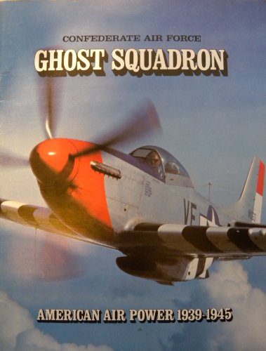 Imagen de archivo de The Ghost Squadron: Confederate Air Force a la venta por ThriftBooks-Dallas