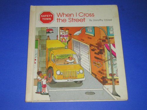 9780516019857: When I cross the street (Safety Town)