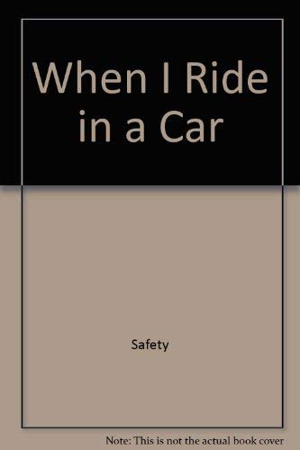 Beispielbild fr Safety Town: When I Ride In A Car zum Verkauf von Alf Books