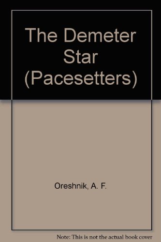 The Demeter Star (Pacesetters) (9780516021683) by Oreshnik, A. F.; Lee, Warren