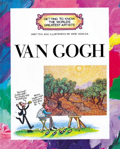 Van Gogh (Getting to Know the World's Greatest Artists) (9780516022741) by Venezia, Mike