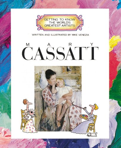 Mary Cassatt (Getting to Know the World's Greatest Artists) (9780516022789) by Venezia, Mike