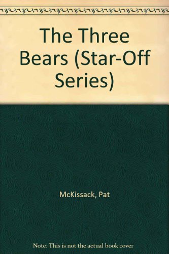 The Three Bears (Star-Off Series) (9780516023649) by McKissack, Pat; McKissack, Fredrick; Bala, Virginia