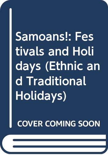 Imagen de archivo de Samoans! Festivals and Holidays (Ethnic and Traditional Holidays) a la venta por DENNIS GALLEMORE