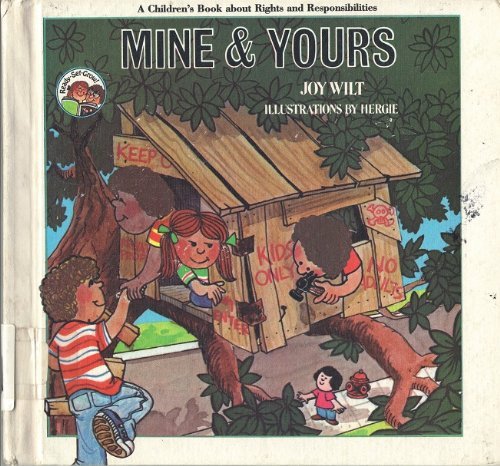 Imagen de archivo de Mine and Yours: A Children's Book About Rights and Responsibilities (Ready-set-grow!) a la venta por Wonder Book