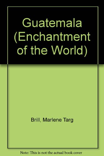 9780516026145: Guatemala (ENCHANTMENT OF THE WORLD SECOND SERIES)